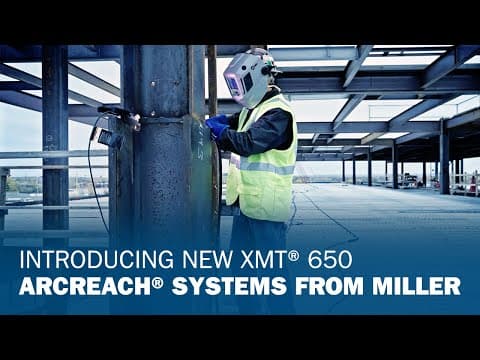 Introducing New XMT 650 ArcReach Systems From Miller
