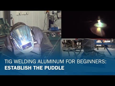 TIG Welding Aluminum for Beginners Part 2: Establish the Puddle
