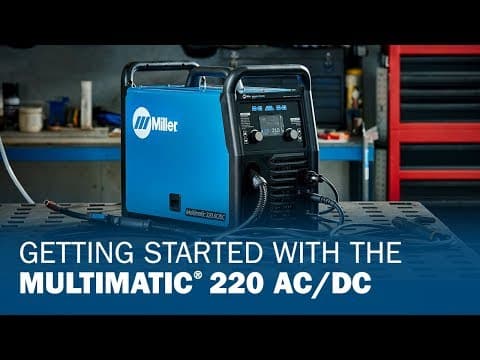 Getting Started With the Multimatic 220 AC/DC