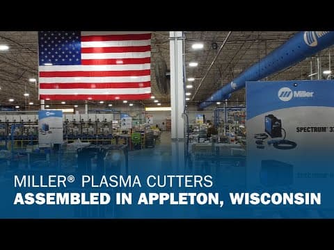 Assembled in Appleton: Miller® Plasma Cutters