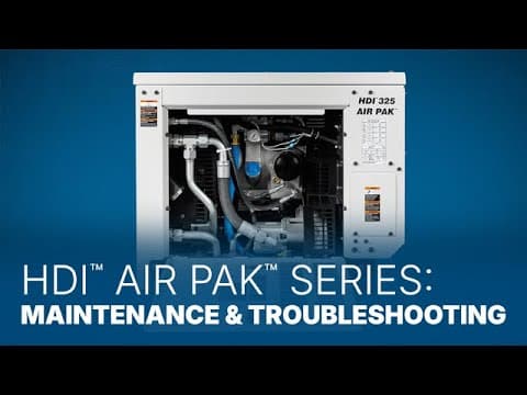 HDI™ Air Pak™ Series: Maintenance & Common Troubleshooting